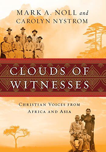 Clouds of Witnesses Christian Voices from Africa and Asia PDF