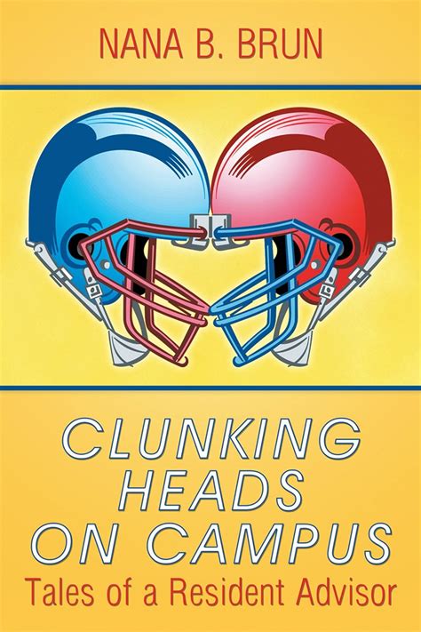 Clunking Heads on Campus Tales of a Resident Advisor PDF