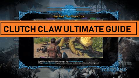 Clutch Claw: A Game-Changing Tool for Monster Hunter: World