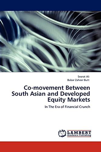 Co-Movement between South Asian and Developed Equity Markets In the Era of Financial Crunch PDF