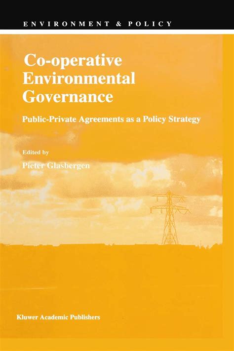 Co-operative Environmental Governance Public-Private Agreements as a Policy Strategy 1st Edition Kindle Editon