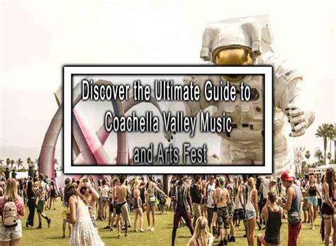 Coachella: The Ultimate Guide to the Music and Art Extravaganza