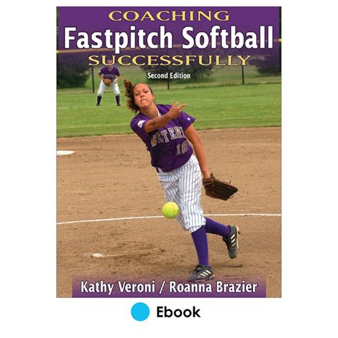 Coaching Fastpitch Softball Successfully - 2nd Ebook Kindle Editon