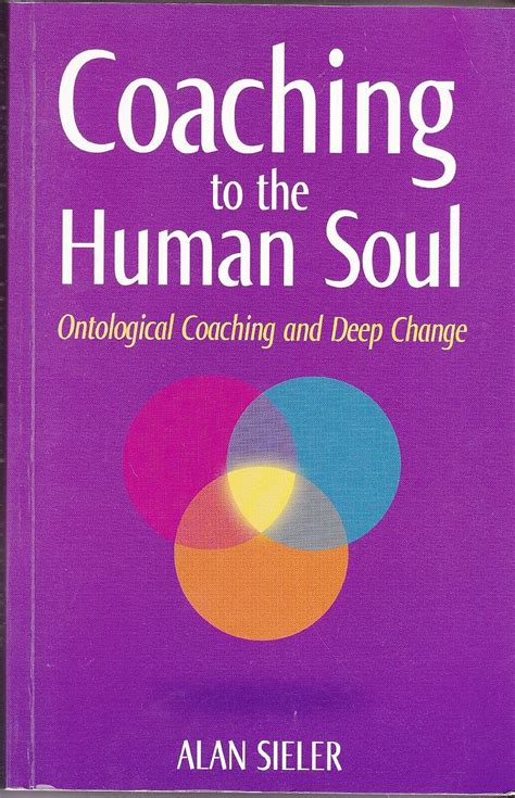 Coaching To The Human Soul Ontological Coaching And Deep Change, Vol. 1 Ebook PDF