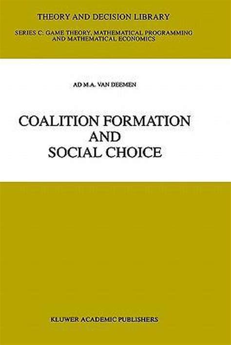 Coalition Formation and Social Choice 1st Edition Reader