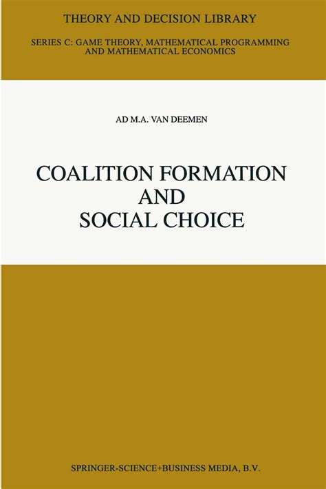 Coalition Formation and Social Choice 1st Edition Reader