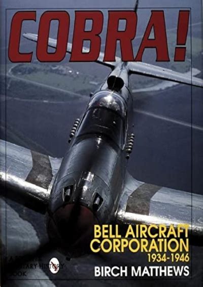 Cobra! The Bell Aircraft Corporation 1934-1946 Kindle Editon