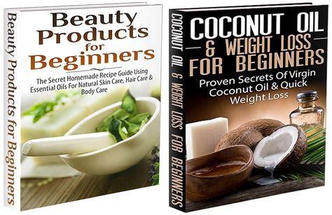 Coconut Oil and Weight Loss For Beginners and Coconut Oil For Skin Care and Hair Loss Box Set Volume 4 Kindle Editon