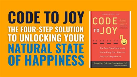 Code to Joy The Four-Step Solution to Unlocking Your Natural State of Happiness PDF