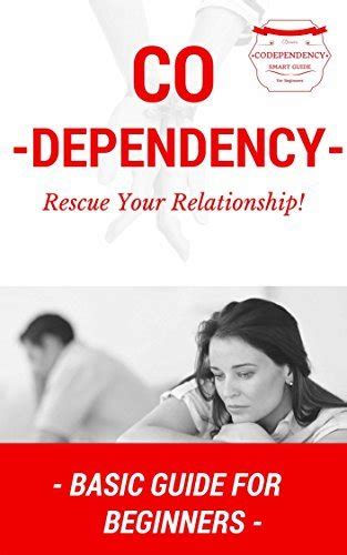 Codependency Co-dependency Basics for Beginners How to deal with Codependency Co-dependency 101 Addiction Co-dependence Co dependent no more Addiction Counseling Epub