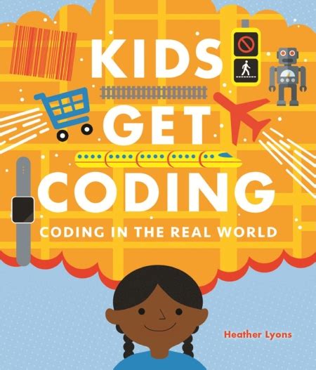 Coding in the Real World Kids Get Coding Kindle Editon