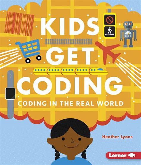 Coding in the Real World Kids Get Coding Kindle Editon