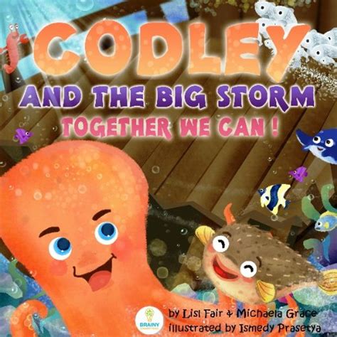 Codley and the Big Storm Together We Can An Inspiring Sea Adventure for Young Children Reader