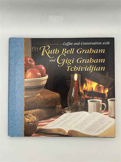 Coffee and Conversation With Ruth Bell Graham and Gigi Graham Tchividjian PDF