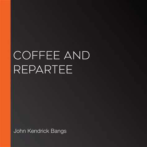 Coffee and Repartee Reader
