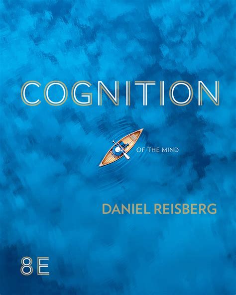 Cognition: Exploring the Science of the Mind Ebook Kindle Editon