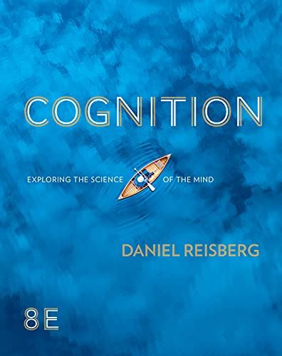 Cognition: Exploring the Science of the Mind Ebook Kindle Editon