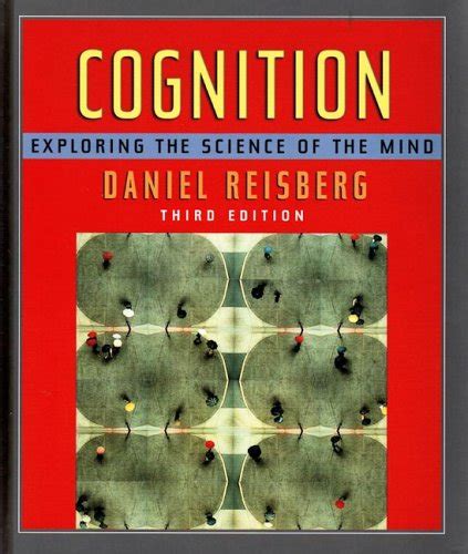 Cognition Exploring the Science of the Mind Third Media Edition Reader