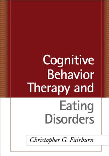 Cognitive Behavior Therapy and Eating Disorders Reader