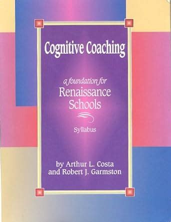 Cognitive Coaching A Foundation for Renaissance Schools Doc