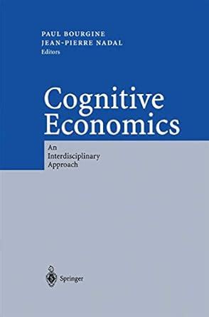 Cognitive Economics An Interdisciplinary Approach 1st Edition Reader