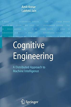 Cognitive Engineering A Distributed Approach to Machine Intelligence 1 Ed. 05 PDF