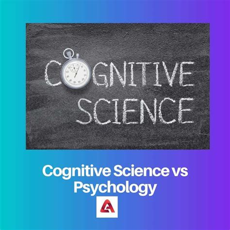 Cognitive Science vs. Cognitive Psychology: A Comprehensive Comparison
