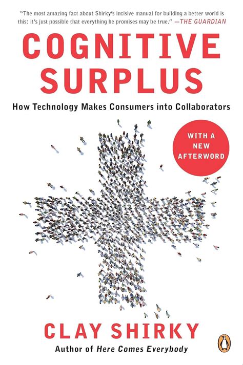 Cognitive Surplus How Technology Makes Consumers into Collaborators Epub