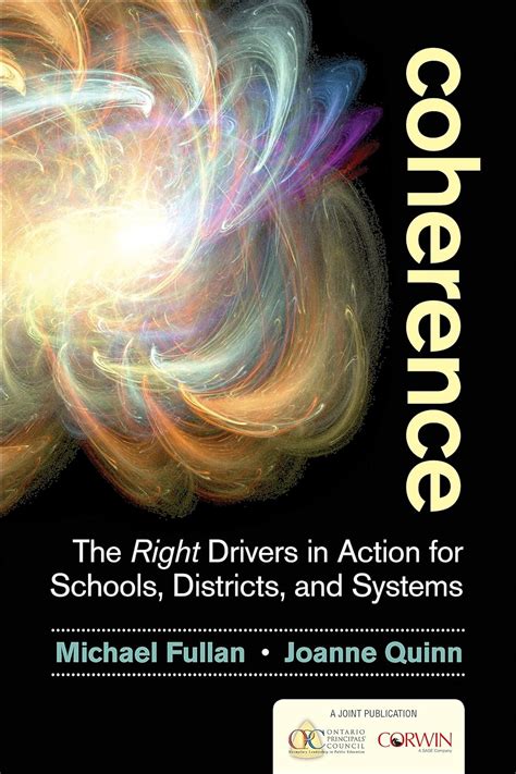 Coherence The Right Drivers in Action for Schools Districts and Systems Reader