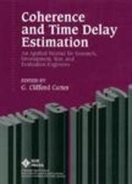 Coherence and Time Delay Estimation An Applied Tutorial for Research, Development, Test, and Evalua PDF