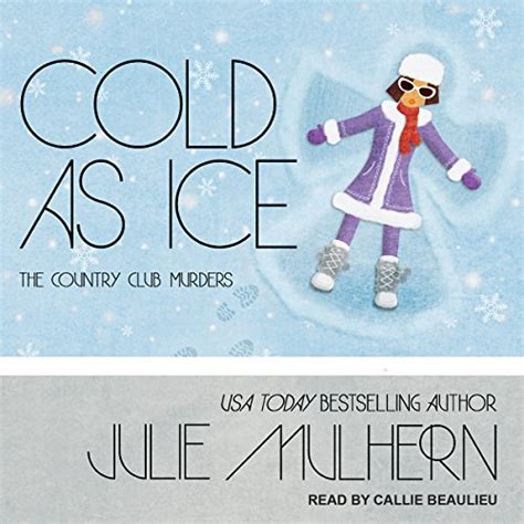 Cold As Ice The Country Club Murders Volume 6 Reader