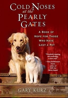 Cold Noses At The Pearly Gates A Book of Hope for Those Who Have Lost a Pet Epub