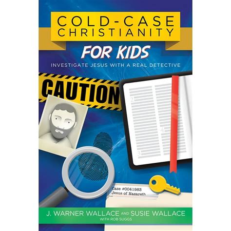 Cold-Case Christianity for Kids Investigate Jesus with a Real Detective Reader