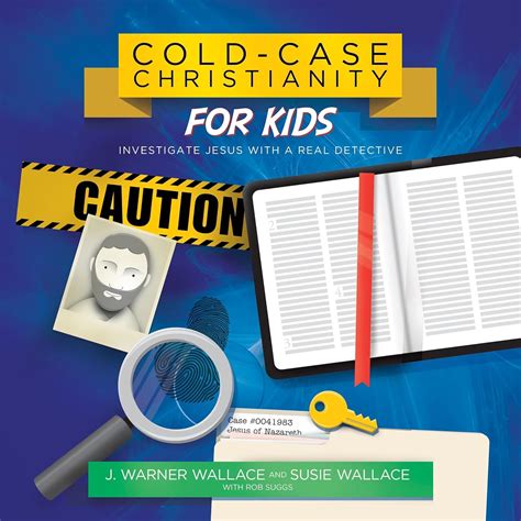 Cold-Case Christianity for Kids Investigate Jesus with a Real Detective Reader