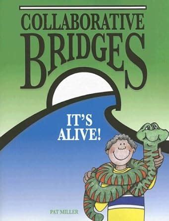 Collaborative Bridges It s Alive Reader