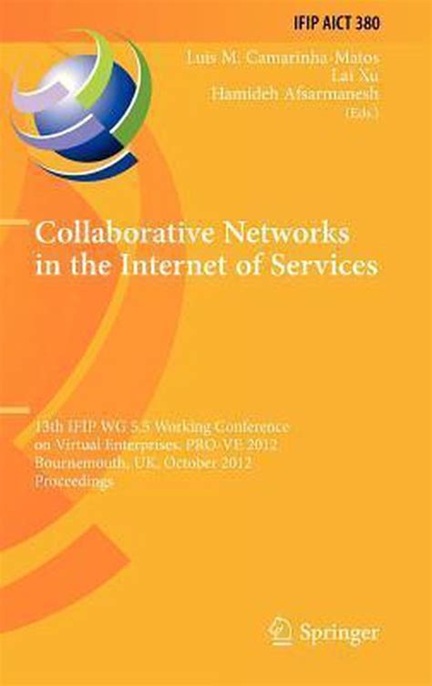 Collaborative Networks in the Internet of Services 13th IFIP WG 5.5 Working Conference on Virtual En Kindle Editon