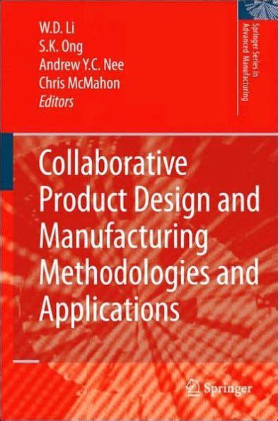 Collaborative Product Design and Manufacturing Methodologies and Applications PDF