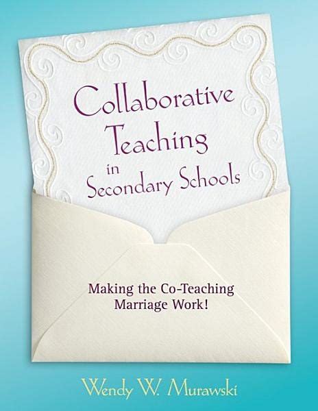 Collaborative Teaching in Secondary Schools: Making the Co-Teaching Marriage Work! Kindle Editon