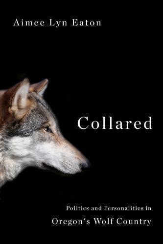 Collared Politics And Personalities In Oregon's Wolf Country Doc