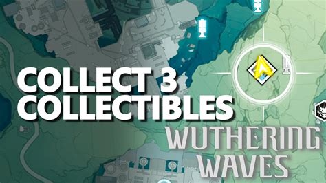 Collect 3 Collectibles Wuthering Waves