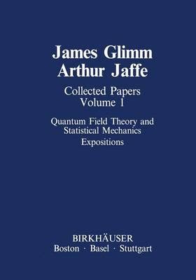 Collected Papers, Vol. 1 Quantum Field Theory and Statistical Mechanics Expositions 1st Edition Doc