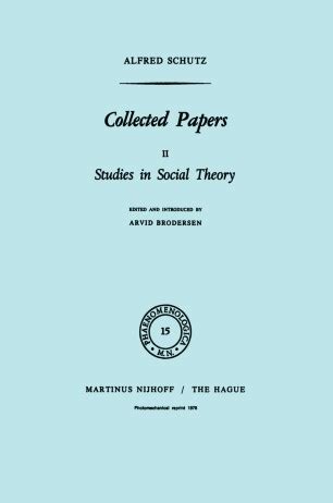 Collected Papers II. Studies in Social Theory Photomechanical Reprint 1st Edition Reader