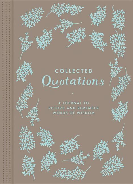 Collected Quotations A Journal to Record and Remember Words of Wisdom Doc