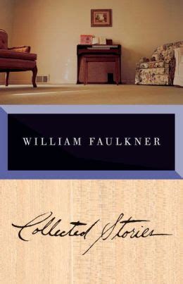 Collected Stories of William Faulkner Reader