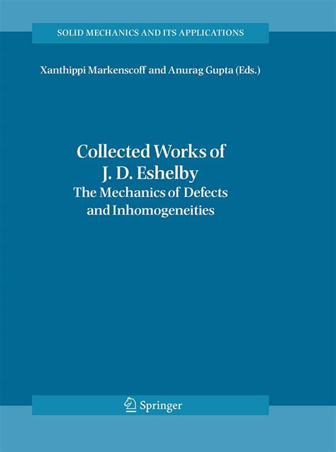 Collected Works of J. D. Eshelby The Mechanics of Defects and Inhomogeneities Kindle Editon