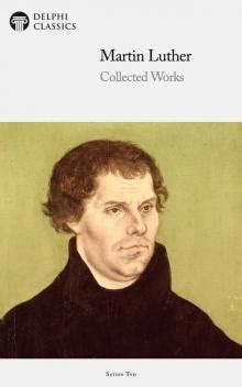 Collected Works of Martin Luther Reader