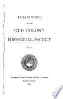 Collections of the Old Colony Historical Society Papers Read Before the Society PDF