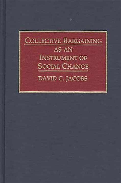 Collective Bargaining as an Instrument of Social Change PDF