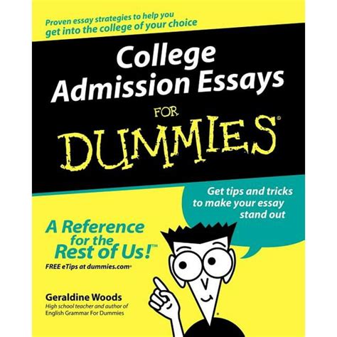 College Admission Essays For Dummies Reader