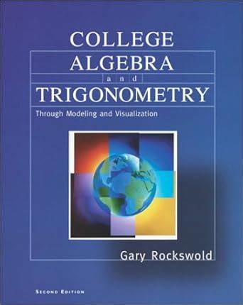 College Algebra and Trigonometry Through Modeling and Visualization Epub